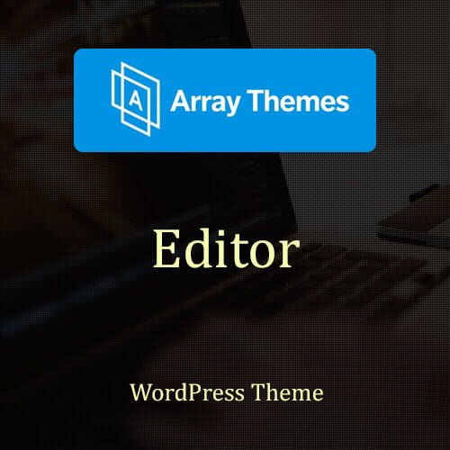 Array Themes Editor WordPress Theme 1.1.8